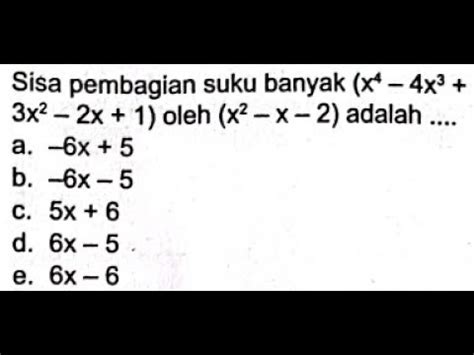 Sisa pembagian suku banyak x⁴ 4x³ 3x² 2x 1 oleh x² x 2 adalah