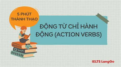 Động từ chỉ hành động Action Verbs trong tiếng Anh