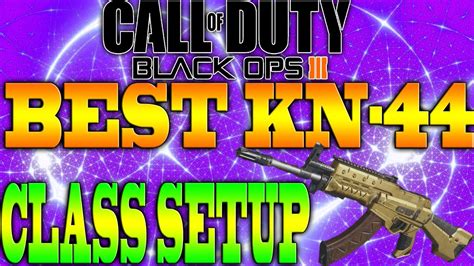 BEST KN 44 CLASS SETUP Black Ops 3 Best Class Setups YouTube