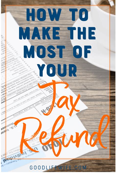 How to Make the Most of Your Tax Refund | Good Life Wife