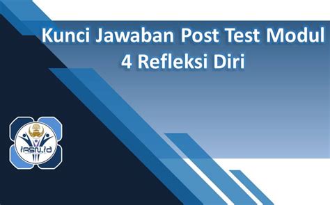 Soal Dan Kunci Jawaban Post Test Modul 3 Topik Kenaikan Kelas Dan Hot