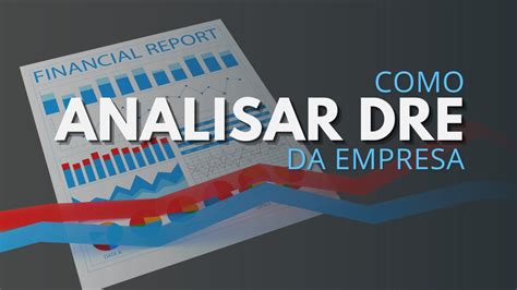 Dre Da Empresa Como Analisar Valoreasy