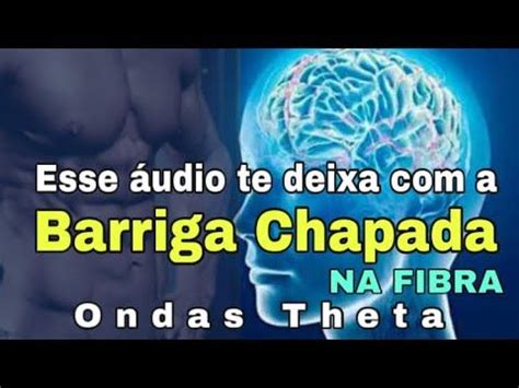 PNL Chapar a barriga Tanquinho na fibra REPROGRAMAÇÃO MENTAL Ondas