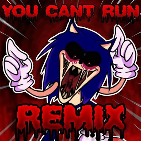 Stream Friday Night Funkin Vs Sonic Exe You Cant Run {remix Fan