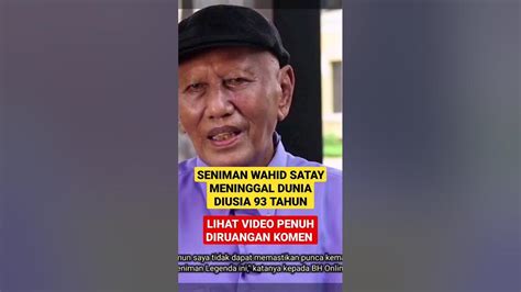 Innalillahwahid Satay Meninggal Dunia Di Usia 93 Tahun Di Singapura