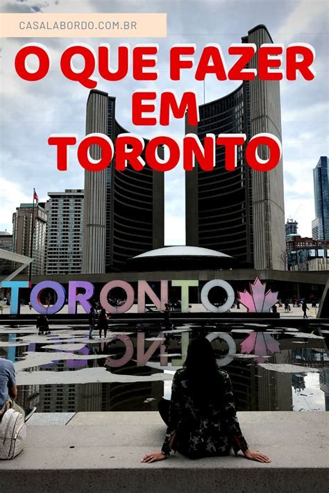 Toronto Dicas Para Uma Viagem Perfeita