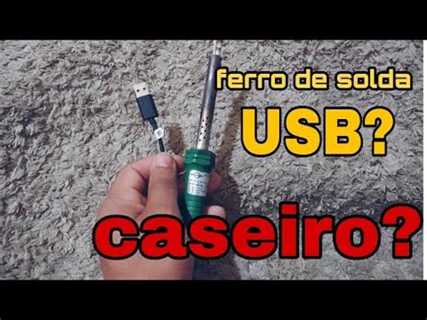 Ferro De Solda Usb Improvisado Volts Youtube