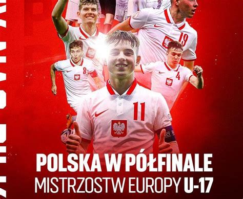 Reprezentacja Polski U W P Finale Euro Przed Nimi Mecz Z