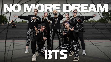 K Pop In Public One Take Bts 방탄소년단 No More Dream Dance Cover By