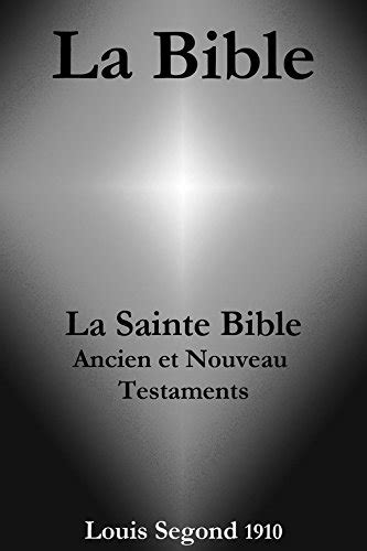 La Bible La Sainte Bible Ancien Et Nouveau Testaments Louis Segond