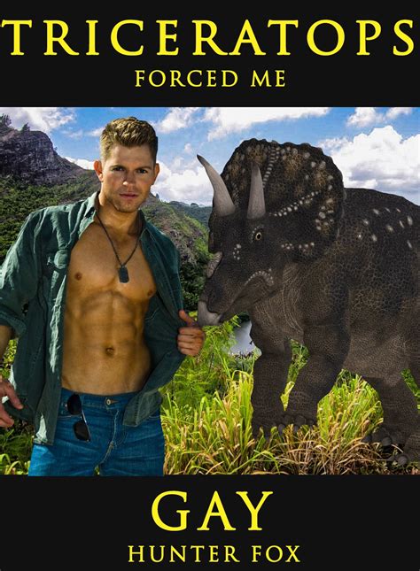 Triceratops Forced Me Gay Dinosaur Erotica Ebook Fox Hunter