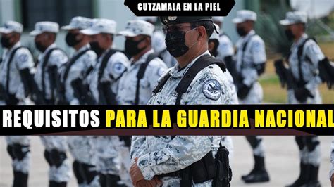 Requisitos Para Ingresar A La Guardia Nacional 2020 Youtube