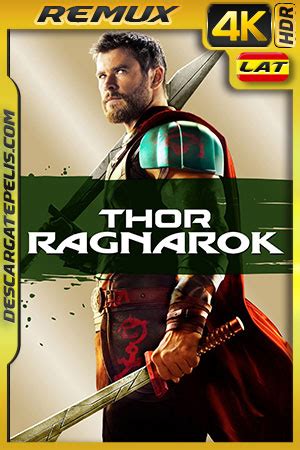 DescargatePelis Thor Ragnarok 2017 4K Remux HDR Latino