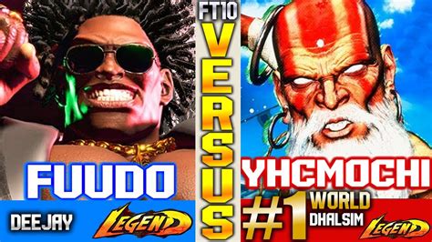 SF6 FT10 Fuudo Deejay Vs Dhalsim YHC High Level YouTube