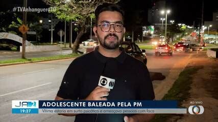 Adolescente Baleada Pela Pm Durante Surto Psic Tico Est Internada Em