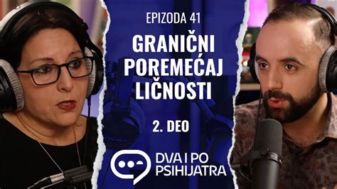 Granični poremećaj ličnosti 2 deo Dva i po psihijatra ep 41 YouTube