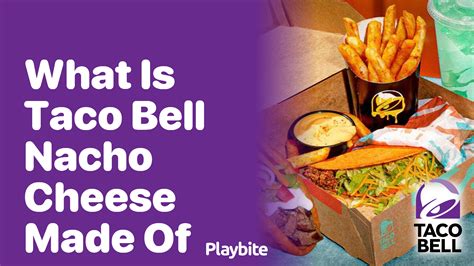 What Is Taco Bell Nacho Cheese Made Of Unveiled Secrets Cheese Path