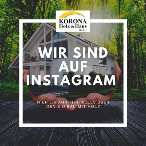 Korona Holz Haus GmbH On Instagram Hey Ihr Da Wir Sind Jetzt Auf