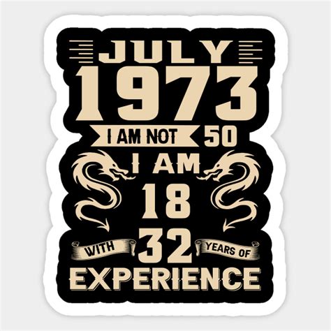 July 1973 I Am Not 50 I Am 18 With 32 Years Of Experience 50 Years Of