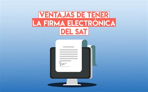 Qué es la firma electrónica SAT y para qué sirve