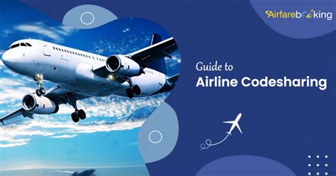 Understanding Airline Flight Codeshare Types And Effects