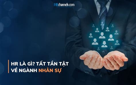 HR là gì Tất tần tật về ngành Nhân Sự