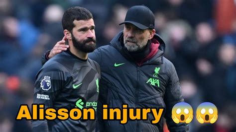 Jurgen Klopp Issues Injury Updates On Alisson And Mac Allister Ahead Of