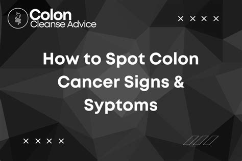 How to Spot Colon Cancer Signs & Symptoms (2024） - coloncleanseadvice.com