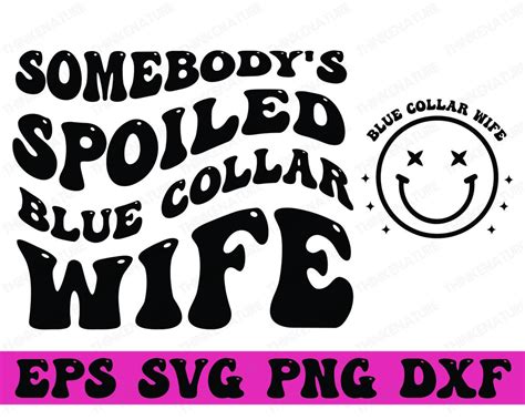 Somebodys Spoiled Blue Collar Wife Svg Png Blue Collar Wife Svg Mom