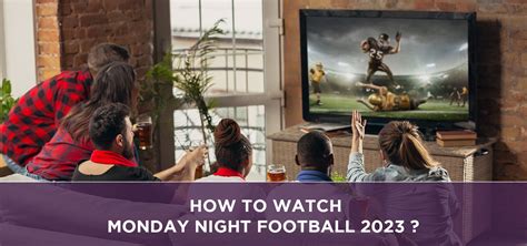 How to watch Monday night football 2023? | Sattvforme