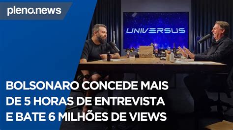 Bolsonaro Concede Mais De 5 Horas De Entrevista E Bate 6 Milhões De