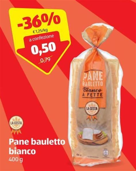 La Cesta Pane Bauletto Bianco G Offerta Di Aldi