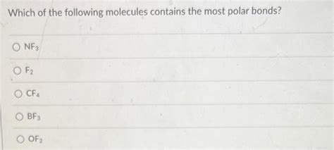 Solved Which Of The Following Molecules Contains The Most Chegg