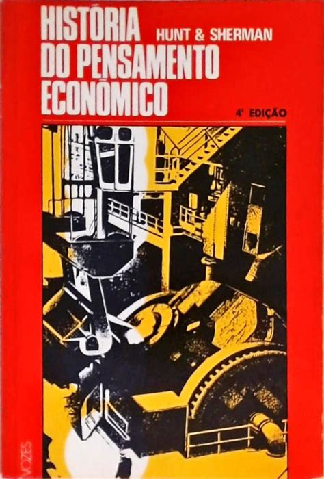 Hist Ria Do Pensamento Econ Mico E K Hunt E Howard J Sherman