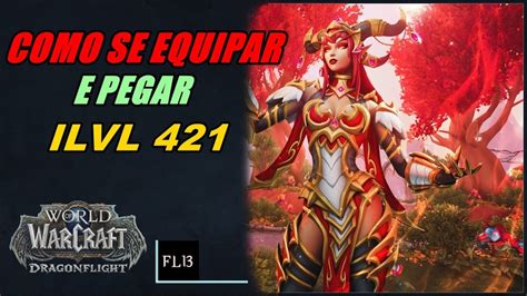 Dragonflight Como Subir Ilvl Em Mitica E Pegar Ilvl 421 YouTube