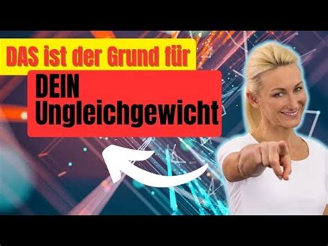 Das ist der Grund für Dein Ungleichgewicht YouTube