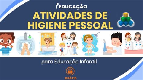 Atividades De Higiene Pessoal Para Educa O Infantil Bncc