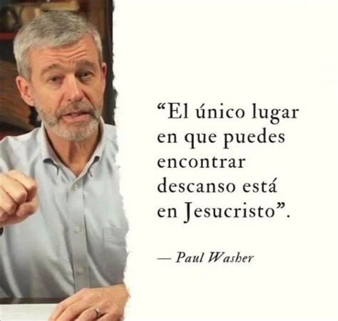 Paul Washer En Frases Sabias Frase De Fe Frases De Alabanza