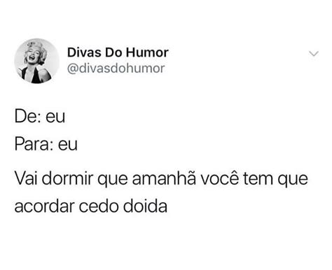 Pin De Marina Oliveira Em Mano Kkkk Frases Inspiracionais Madrugada