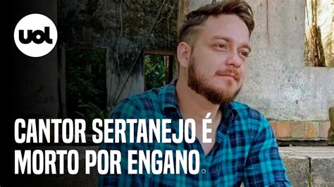 Cantor Sertanejo Assassinado Tiros Morreu Por Engano Diz