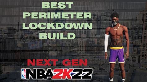 Best Next Gen Perimeter Lockdown Build On NBA 2K22 YouTube