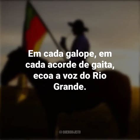 Frases Do Dia Do Ga Cho Em Cada Galope Em Cada Acorde De Gaita Ecoa