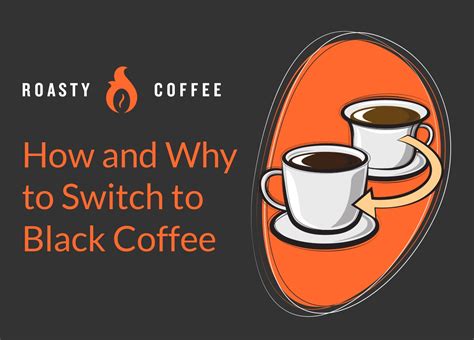 How And Why To Switch To Black Coffee