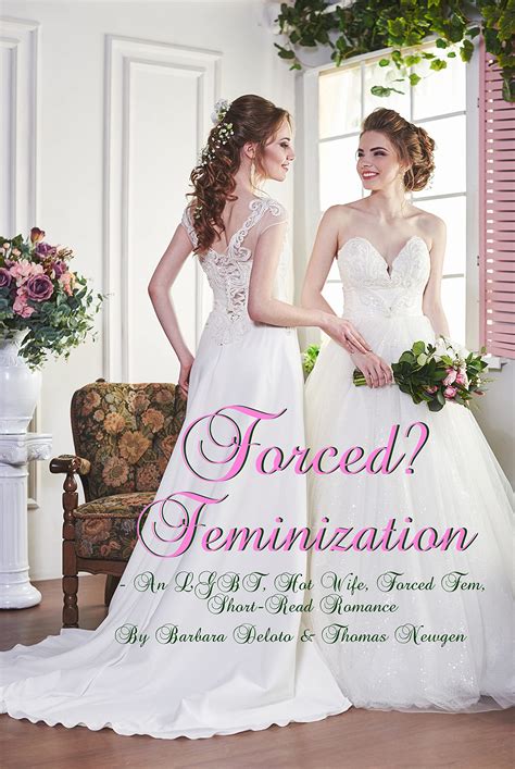 Buy Forced? Feminization: An LGBT, Hot Wife, Forced Fem, Short-Read