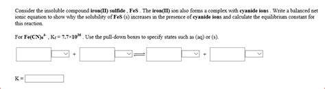 Solved Consider The Insoluble Compound Iron Ii Sulfide