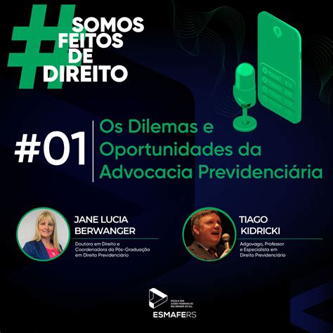 01 SOMOS FEITOS DE DIREITO Os Dilemas E Oportunidades Da Advocacia