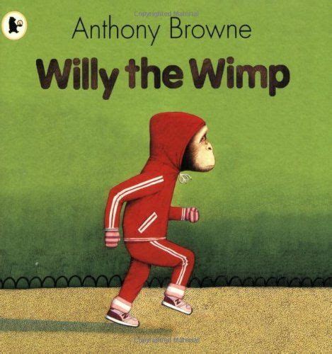 Willy The Wimp Willy The Chimp Amazon Co Uk Books Anthony Browne