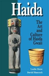 Haida The Art and Culture of Haida Gwaii - Sarah`s Haida Arts and Jewellery