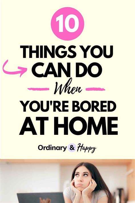 10 Things To Do When Bored At Home Things To Do When Bored