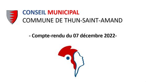 COMPTE RENDU DU CONSEIL MUNICIPAL DU 07 DECEMBRE 2022 Thun Saint Amand